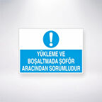 Yükleme ve Boşaltmada Şoför Aracından Sorumludur Sticker 20X28 Cm