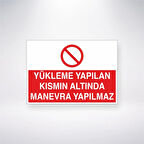 Yükleme Yapılan Kısmın Altında Manevra Yapılmaz Sticker 20X28 Cm