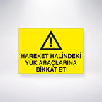 Hareket Halindeki Yük Araçlarına Dikkat Et Sticker 20X28 Cm
