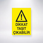 Dikkat Taşıt Çıkabilir Sticker 20X28 Cm