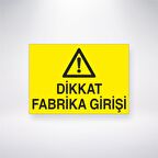 Dikkat Fabrika Girişi