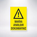 Makine Ayarlıdır Dokunmayınız Sticker 20X28 Cm