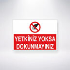 Yetkiniz Yoksa Dokunmayınız Sticker 20X28 Cm