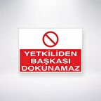 Yetkiliden Başkası Dokunamaz