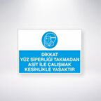 Dikkat Yüz Siperliği Takmadan Asit ile Çalışmak Kesinlikle Yasaktır 21x35 Arkası Yapışkanlı Levha
