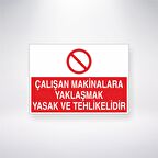 Çalışan Makinelara Yaklaşmak Yasak Ve Tehlikelidir