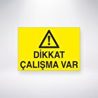 Dikkat Çalışma Var
