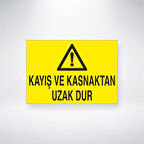 Kayış ve Kasnaktan Uzak Dur Sticker 20X28 Cm