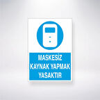 Maskesiz Kaynak Yapmak Yasaktır Sticker 20X28 Cm