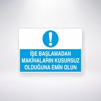 İşe Başlamadan Önce Makinelerin Kusursuz Olduğundan Emin Olun
