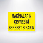 Makinelerin Çevresini Serbest Bırakın Sticker 20X28 Cm