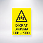 Dikkat Sıkışma Tehlikesi Sticker 20X28 Cm