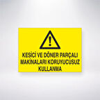 Kesici Ve Döner Parçalı Makineleri Koruyucusuz Kullanma Sticker 20X28 Cm