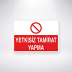 Yetkisiz Tamirat Yapma Sticker 20X28 Cm