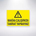 Makine Çalışırken Tamirat Yapmayınız Sticker 20X28 Cm