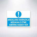 Arızalara Kesinlikle Müdahale Etme Amirine Haber Ver