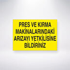 Pres Ve Kırma Makinelerindaki Arızayı Yetkilisine Bildiriniz Sticker 20X28 Cm