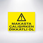 Makasta Çalışırken Dikkatli Ol Sticker 20X28 Cm