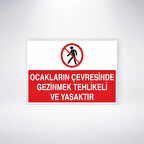 Ocakların Çevresinde Gezinmek Tehlikeli ve Yasaktır Sticker 20X28 Cm