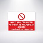 Bantların Üzerinden Altından ve Arkasından Geçmek Tehlikeli ve Yasaktır