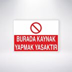 Burada Kaynak Yapmak Yasaktır