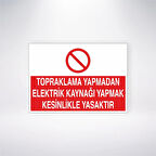 Topraklama Yapmadan Elektrik Kaynağı Yapmak Kesinlikle Yasaktır Sticker 20X28 Cm