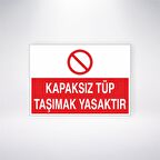 Kapaksız Tüp Taşımak Yasaktır