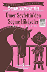 Ömer Seyfettin'den Seçme Hikâyeler - Kısaltılmış Metin
