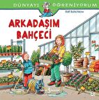 Dünyayı Öğreniyorum - Arkadaşım Bahçeci
