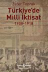 Türkiye'de Milli İktisat 1908 – 1918