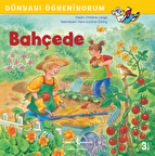 Dünyayı Öğreniyorum - Bahçede