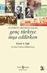 Genç Türkiye İnşa Edilirken - Atatürk'ün Mimarının Anıları