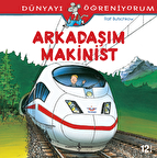 Dünyayı Öğreniyorum - Arkadaşım Makinist