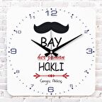 Kişiye Özel Bay Her Zaman Haklı Hediye Ahşap Saat 33cm KA01-1381