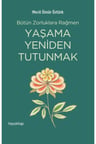Yaşama Yeniden Tutunmak