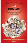 Aşk Olmasaydı