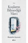 Kuşların Bilmediği Mavi