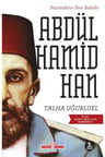 Payitahtın Son Sahibi Abdülhamid Han