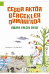 Cesur Aktör Gerçekler Ormanı'nda