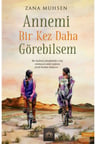 Annemi Bir Kez Daha Görebilsem