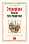 Osmanlı’dan Bugüne Neyi Kaybettik?