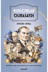 Kıvılcımlar Olmasaydı