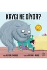 Kaygı Ne Diyor?