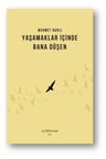 Yaşamaklar İçinde Bana Düşen