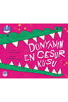 Dünyanın En Cesur Kuşu