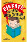 Dikkat! Sadece Kitap Okuyan Çocuklara Bulaşır!