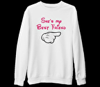 She's my Best Friend 1 Beyaz Kalın Sweatshirt