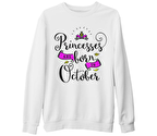 Princesses Born in October Beyaz Kalın Sweatshirt