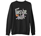 Yazı - Forever it's Over Siyah Erkek Kalın Sweatshirt