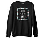 Wild and Free Siyah Erkek Kalın Sweatshirt